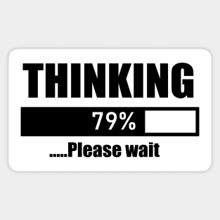 THINKING 79% .....Please wait Sticker